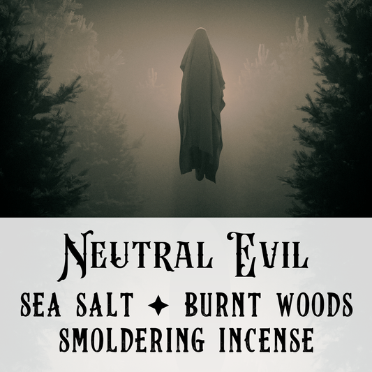 Neutral Evil - Birch & Besom